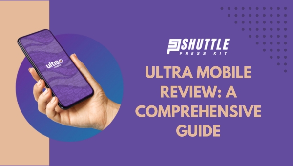 Ultra Mobile Review: A Comprehensive Guide